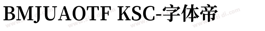 BMJUAOTF KSC字体转换